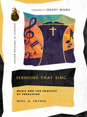 cover image of Sermons That Sing: Music and the Practice of Preaching